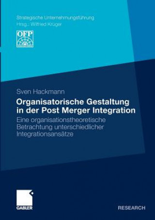 Книга Organisatorische Gestaltung in Der Post Merger Integration Sven Hackmann