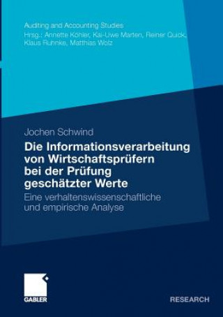 Knjiga Die Informationsverarbeitung Von Wirtschaftsprufern Bei Der Prufung Geschatzter Werte Jochen Schwind