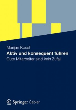 Kniha Aktiv und konsequent fuhren Marijan Kosel