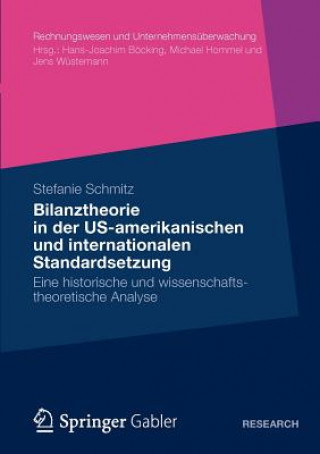Könyv Bilanztheorie in Der Us-Amerikanischen Und Internationalen Standardsetzung Stefanie Schmitz