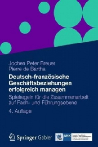 Kniha Deutsch-franzosische Geschaftsbeziehungen erfolgreich managen Jochen P. Breuer