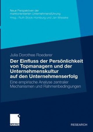 Kniha Einfluss Der Persoenlichkeit Von Topmanagern Und Der Unternehmenskultur Auf Den Unternehmenserfolg Julia D. Roederer