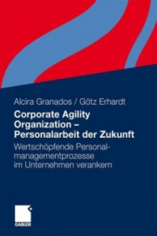 Kniha Corporate Agility Organization -  Personalarbeit der Zukunft Alcira Granados