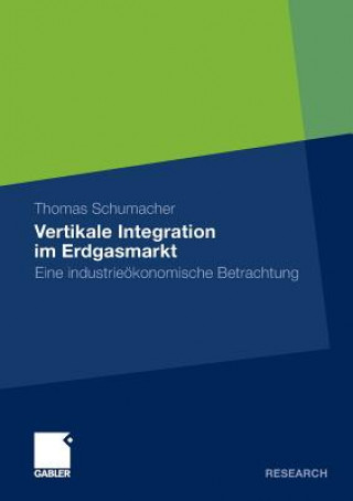 Könyv Vertikale Integration Im Erdgasmarkt Thomas Schumacher