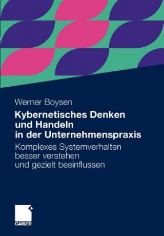 Kniha Kybernetisches Denken Und Handeln in Der Unternehmenspraxis Werner Boysen