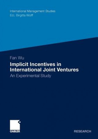 Kniha Implicit Incentives in International Joint Ventures Fan Wu