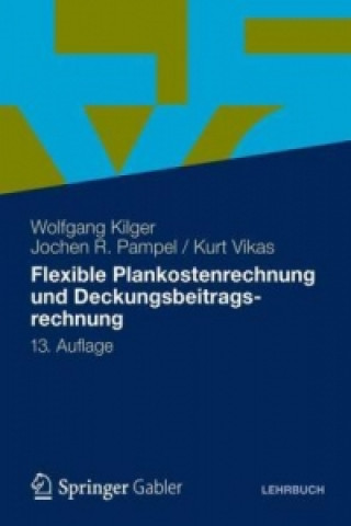 Книга Flexible Plankostenrechnung und Deckungsbeitragsrechnung Wolfgang Kilger