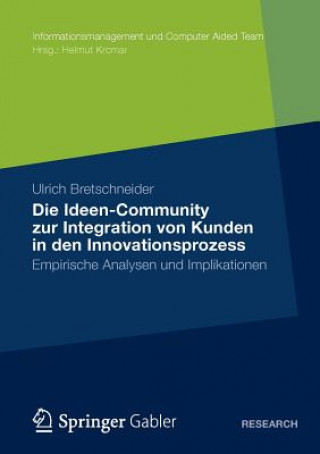 Kniha Ideen Community Zur Integration Von Kunden in Die Fr hen Phasen Des Innovationsprozesses Ulrich Bretschneider