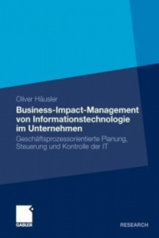 Książka Business-Impact-Management von Informationstechnologie im Unternehmen Oliver Häusler