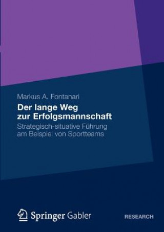 Könyv Lange Weg Zur Erfolgsmannschaft Markus Fontanari