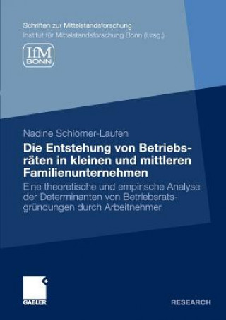 Книга Die Entstehung Von Betriebsraten in Kleinen Und Mittleren Familienunternehmen Nadine Schlömer-Laufen