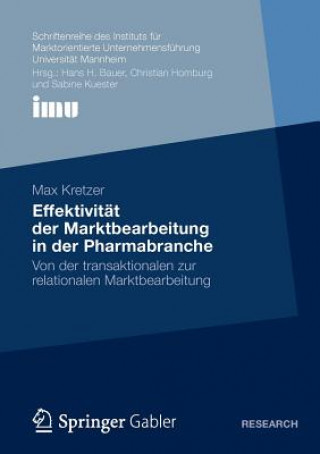 Könyv Effektivitat Der Marktbearbeitung in Der Pharmabranche Max Kretzer