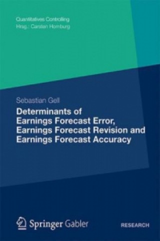 Livre Determinants of Earnings Forecast Error, Earnings Forecast Revision and Earnings Forecast Accuracy Sebastian Gell