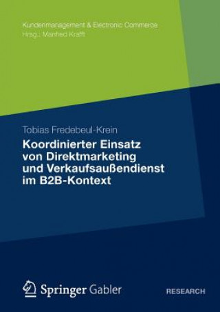 Könyv Koordinierter Einsatz von Direktmarketing und Verkaufsaussendienst im B2B-Kontext Tobias Fredebeul-Krein