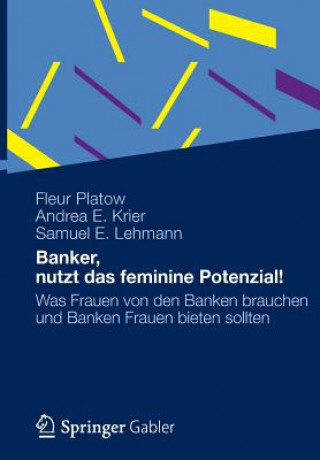 Könyv Banker, Nutzt Das Feminine Potenzial! Fleur Platow