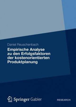 Książka Empirische Analyse zu den Erfolgsfaktoren der kostenorientierten Produktplanung Daniel Reuschenbach