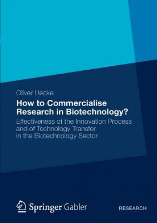 Kniha How to Commercialise Research in Biotechnology? Oliver Uecke