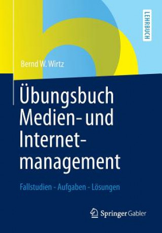 Книга UEbungsbuch Medien- Und Internetmanagement Bernd W. Wirtz