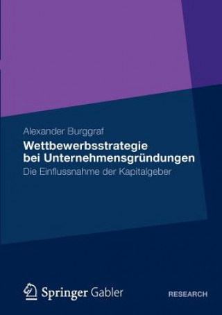 Книга Wettbewerbsstrategie Bei Unternehmensgrundungen Alexander Burggraf