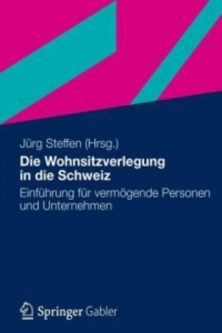 Libro Die Wohnsitzverlegung in die Schweiz Jürg Steffen