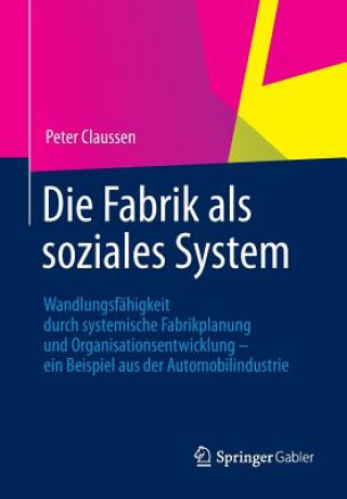 Knjiga Die Fabrik ALS Soziales System Peter Claussen