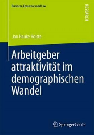 Kniha Arbeitgeberattraktivitat im demographischen Wandel Jan Hauke Holste