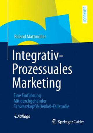 Kniha Integrativ-Prozessuales Marketing Roland Mattmüller