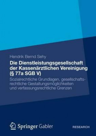 Buch Die Dienstleistungsgesellschaft der Kassenarztlichen Vereinigung ( 77a SGB V) Hendrik B. Sehy