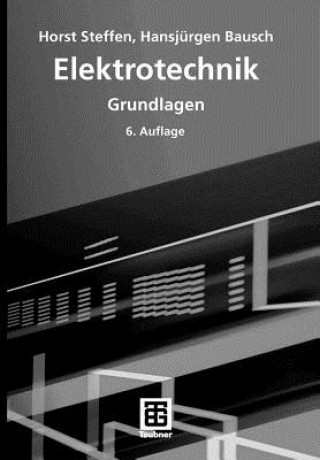 Книга Elektrotechnik, Grundlagen Horst Steffen