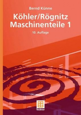 Kniha Maschinenteile. Tl.1 Bernd Künne