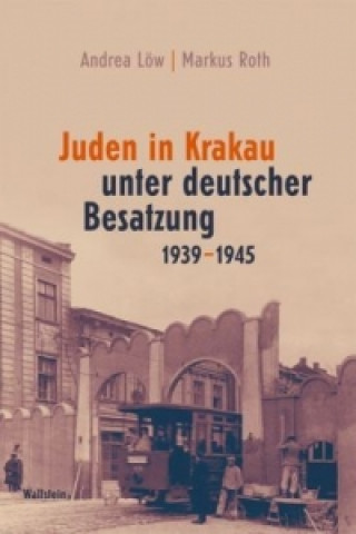 Libro Juden in Krakau unter deutscher Besatzung 1939-1945 Andrea Löw