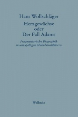 Könyv Herzgewächse oder Der Fall Adams Hans Wollschläger