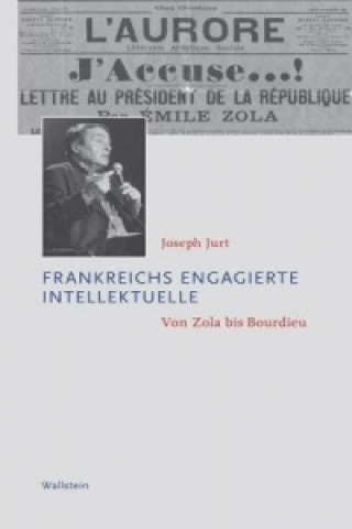 Könyv Frankreichs engagierte Intellektuelle Joseph Jurt