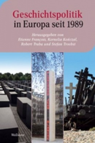 Kniha Geschichtspolitik in Europa seit 1989 Etienne Francois