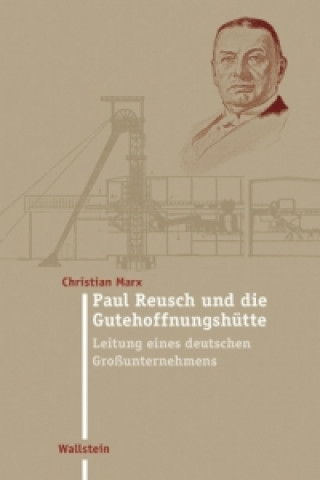 Carte Paul Reusch und die Gutehoffnungshütte Christian Marx