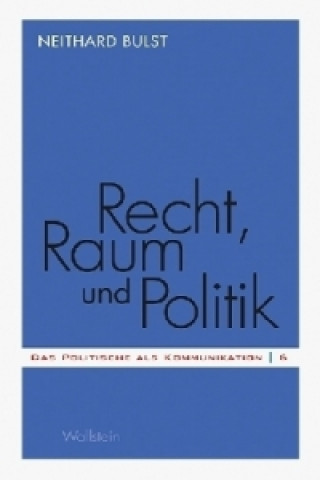 Kniha Recht, Raum und Politik Neithard Bulst
