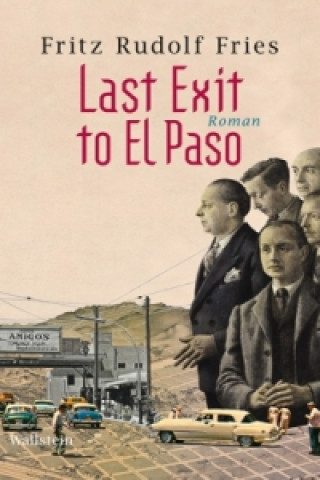 Knjiga Last Exit to El Paso Fritz Rudolf Fries