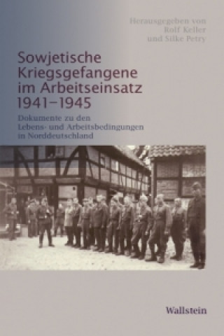 Книга Sowjetische Kriegsgefangene im Arbeitseinsatz 1941-1945 Rolf Keller