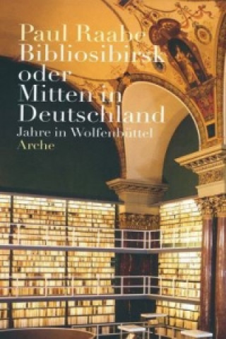 Carte Bibliosibirsk oder Mitten in Deutschland Paul Raabe