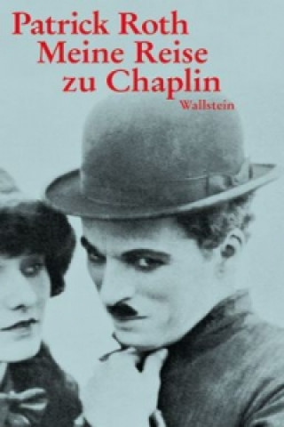 Knjiga Meine Reise zu Chaplin Patrick Roth