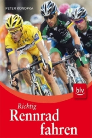 Kniha Richtig Rennrad fahren Peter Konopka