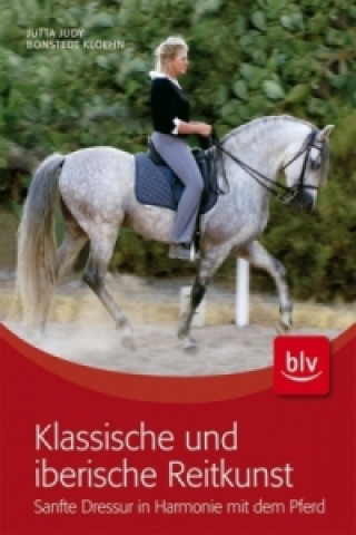 Książka Klassische und iberische Reitkunst Jutta J. Bonstedt-Kloehn