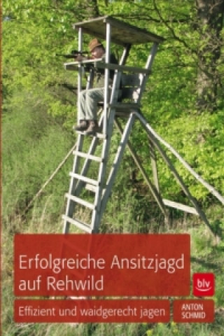 Книга Erfolgreiche Ansitzjagd auf Rehwild Anton Schmid