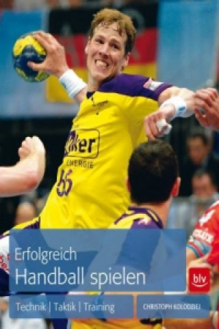 Книга Erfolgreich Handball spielen Christoph Kolodziej