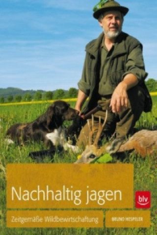 Kniha Nachhaltig jagen Bruno Hespeler