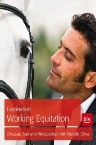 Книга Faszination Working Equitation Manolo Oliva Ramos