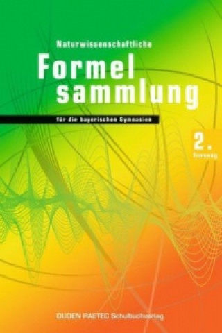 Kniha Naturwissenschaftliche Formelsammlung für die bayerischen Gymnasien, 2. Fassung Lorenz Meyer