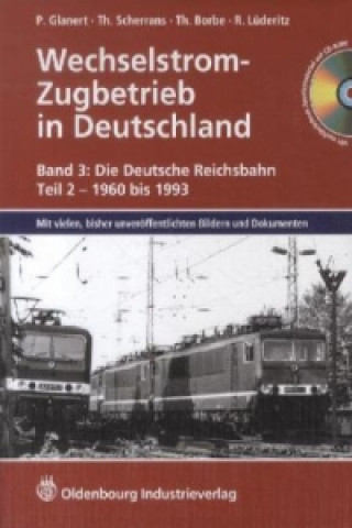 Livre Die Deutsche Reichsbahn, 1960 bis 1993, m. CD-ROM. Tl.2 Peter Glanert