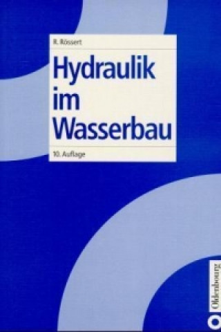 Книга Hydraulik im Wasserbau Robert Rössert