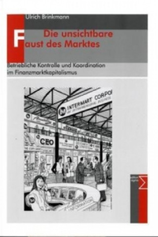 Könyv Die unsichtbare Faust des Marktes Ulrich Brinkmann